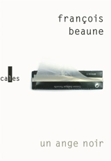 Un ange noir - François Beaune