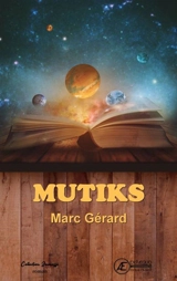 Mutiks : roman jeunesse - Marc Gérard