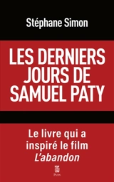 Les derniers jours de Samuel Paty : pourquoi cette tragédie aurait dû être évitée - Stéphane Simon