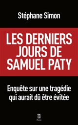 Les derniers jours de Samuel Paty : pourquoi cette tragédie aurait dû être évitée - Stéphane Simon