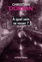 A quel sein se vouer ? - Christian Dorsan