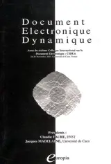 Document électronique dynamique : actes du sixième Colloque international sur le document électronique : CIDE 6 - Colloque international sur le document électronique (6 ; 2003 ; Caen)