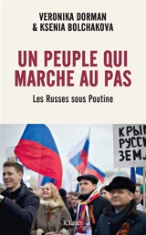 Un peuple qui marche au pas : les Russes sous Poutine - Veronika Dorman