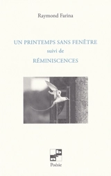 Un printemps sans fenêtre. Réminiscences - Raymond Farina