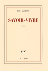 Savoir-vivre - Hédi Kaddour