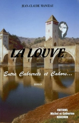 La louve : entre Cabrerets et Cahors - Jean-Claude Manceau