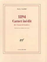 1894, carnet inédit : dit carnet de Londres - Paul Valéry
