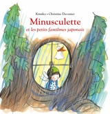 Minusculette. Minusculette et les petits fantômes japonais - Kimiko