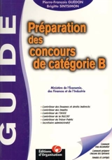 Préparation des concours de catégorie B : Ministère de l'économie, des finances et de l'industrie : contrôleur des douanes et droits indirects, contrôleur des Impôts, contrôleur de l'INSEE, contrôleur de la DGCCRF, contrôleur du Trésor pubblic, secré - Pierre-François Guédon