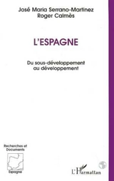 L'Espagne : du sous-développement au développement - José Maria Serrano Martinez