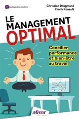 Le management optimal : concilier performance et bien-être au travail - Christian Drugmand