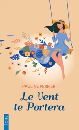 Le vent te portera - Pauline Perrier