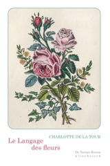Le langage des fleurs - Charlotte de La Tour