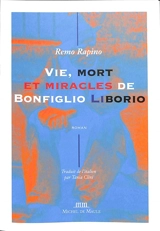 Vie, mort et miracles de Bonfiglio Liborio - Remo Rapino