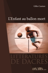 L'enfant au ballon mort - Gilles Cauture