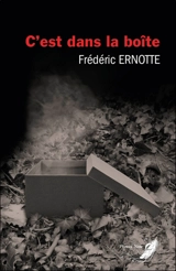 C'est dans la boîte : thriller - Frédéric Ernotte