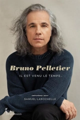 Bruno Pelletier : Il est venu le temps... - Samuel Larochelle