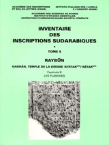 Inventaire des inscriptions sudarabiques. Vol. 5. Raybun : Hadran, temple de la déesse Atharum, Astarum - Serguei Frantsouzoff
