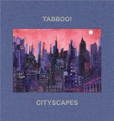 Tabboo ! : Cityscapes 1992-2022 - Stephen Tashjian