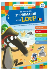 Je rentre en 2e primaire avec Loup : de la 1re à la 2e primaire, 6-7 ans : conforme aux programmes belges - Orianne Lallemand