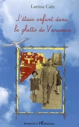 J'étais enfant dans le ghetto de Varsovie - Larissa Cain