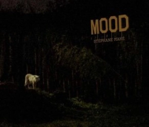 Mood - Stéphane Mahé