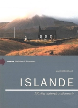 Islande : 130 sites naturels à découvrir - Marc Broussaud