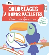 Coloriages à bords pailletés : Adam le toucan