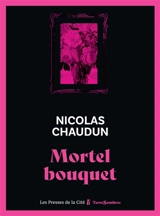 Mortel bouquet - Nicolas Chaudun
