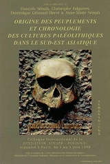 Origine des peuplements et chronologie des cultures paléolithiques dans le Sud-Est asiatique. Origin of settlements and chronology of the palaeolithic cultures in Southeast Asia - Fondation Singer-Polignac. Colloque (1998 ; Paris)