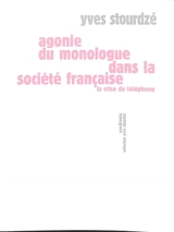 Agonie du monologue dans la société française : la crise du téléphone - Yves Stourdzé