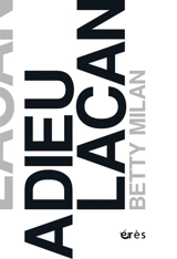 Adieu Lacan - Betty Milan