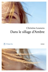 Dans le sillage d'Ambre - Christine Leunens