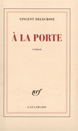 A la porte - Vincent Delecroix