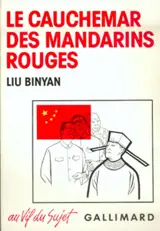 Le Cauchemar des mandarins rouges : journaliste en Chine - Binyan Liu