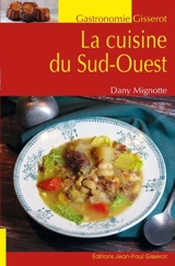 La cuisine du Sud-Ouest - Dany Mignotte