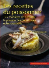 Les recettes du poissonnier : 125 manières de préparer le poisson, les coquillages et les crustacés - Dany Mignotte