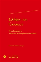 L'affaire des Cacouacs : trois pamphlets contre les philosophes des Lumières - Jacob-Nicolas Moreau