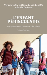 L'enfant périscolaire : compétences, réussite, bien-être - Véronique Barthélémy