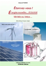 Etonnez-nous ! : énergies nouvelles... écologie : vérités ou intox... - Edmond Thuries