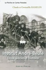 Institut André-Beulé : deux siècle d'histoire - Claude Hamlin