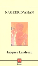 Nageur d'Ahan - Jacques Lardreau