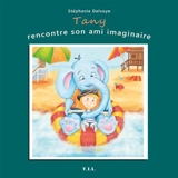 Tany rencontre son ami imaginaire - Stéphanie Delvoye