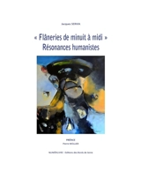 Flâneries de minuit à midi : résonances humanistes - Jacques Servia