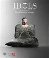 Idols The Power of Images - Annie Caubet