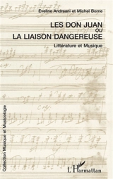 Le Don Juan ou La liaison dangereuse : musique et littérature - Eveline Andréani