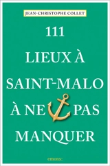 111 lieux à Saint-Malo à ne pas manquer - Jean-Christophe Collet