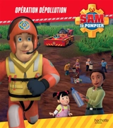 Sam le pompier. Opération dépollution - Joséphine Lacasse