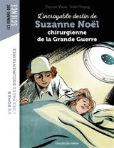 L'incroyable destin de Suzanne Noël, chirurgienne de la Grande Guerre - Baptiste Massa