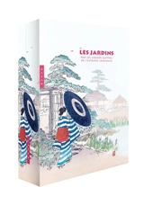 Les jardins par les grands maîtres de l'estampe japonaise - Anne Sefrioui